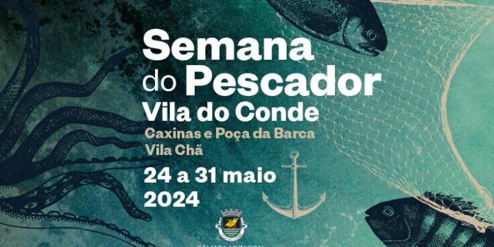 Semana do Pescador decorre em Vila do Conde de 24 a 31 maio
